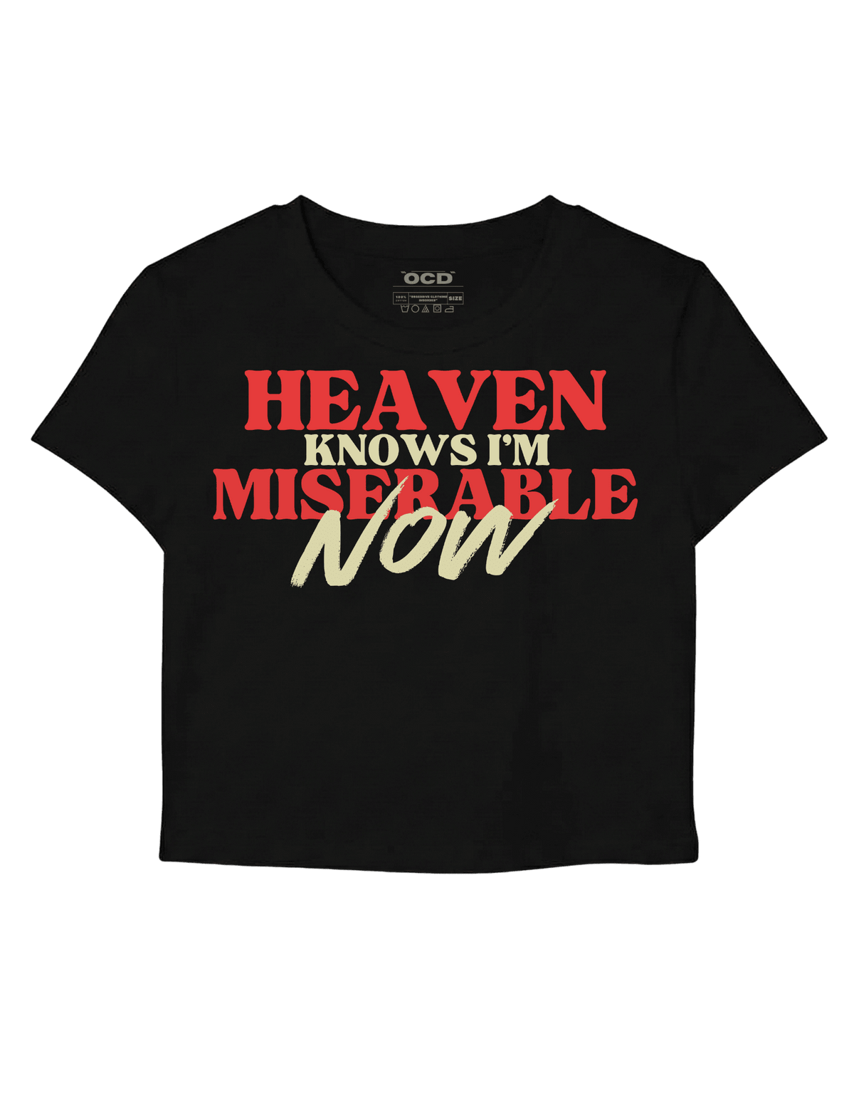 Heaven knows I'm miserable now baby tee - OCD